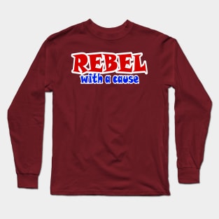 REBEL With A Cause - Front Long Sleeve T-Shirt